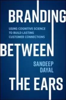 Image of Branding Between the Ears: Using Cognitive Science to Build Lasting Customer Connections