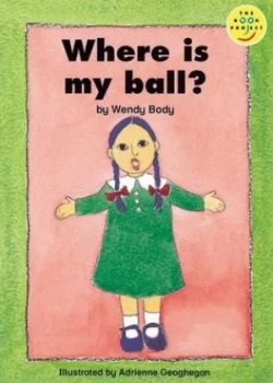 Image of Where Is My Ball by Wendy Body Book
