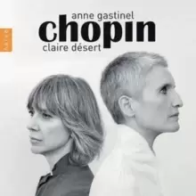 Image of Claire Desert/Anne Gastinel: Chopin
