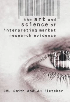 Image of The art & science of interpreting market research evidence by D. V. L. Smith