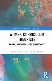 Image of Women Curriculum Theorists Power Knowledge and Subjectivity