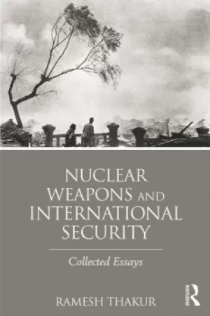 Image of Nuclear Weapons and International SecurityCollected Essays