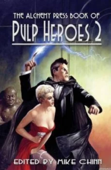 Image of The Alchemy Press Book of Pulp Heroes 2 by Mike Chinn Paperback