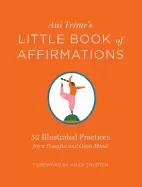 Image of ani trimes little book of affirmations 52 illustrated practices for a peace