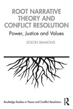 Image of Root Narrative Theory and Conflict ResolutionPower Justice and Values