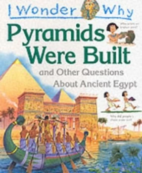 Image of I Wonder Why Pyramids Were Built and Other Questions about Ancient Egypt by Philip Steele Paperback