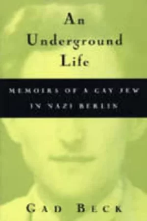 Image of An Underground Life by Gad Beck