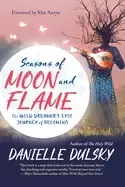 Image of seasons of moon and flame the wild dreamers epic journey of becoming