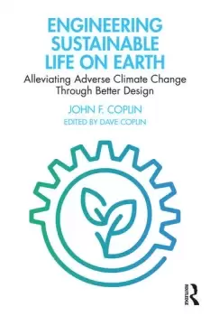 Image of Engineering Sustainable Life on EarthAlleviating Adverse Climate Change Through Better Design
