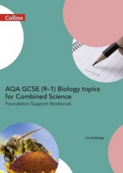 Image of Aqa Gcse 9-1 Combined Science for Biology Trilogy. Foundation Support Workbook by Liz Ouldridge Paperback