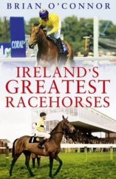 Image of Irelands Greatest Racehorses by Brian Oconnor Hardback