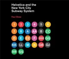 Image of Helvetica and the New York City Subway System : The True (Maybe) Story