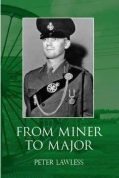 Image of From Miner to Major by Peter Lawless and Memoir Club Paperback