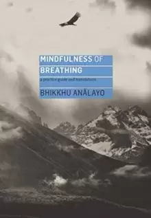 Image of Mindfulness of Breathing : A Practice Guide and Translations