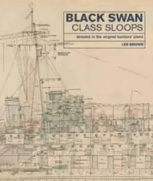 Image of Black Swan Class Sloops : Detailed in the Original Builders' Plans