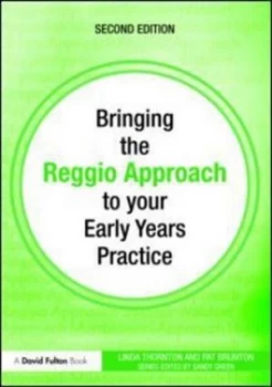 Image of Bringing the Reggio Approach to Your Early Years Practice by Linda Thornton Paperback
