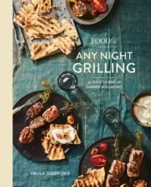 Image of Food52 Any Night Grilling : 60 Ways to Fire Up Dinner (and More)