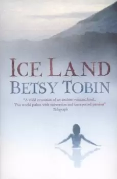 Image of Ice land by Betsy Tobin