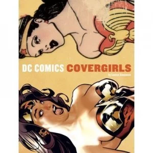 Image of Dc Comics Covergirls by Louise Simonson Hardback