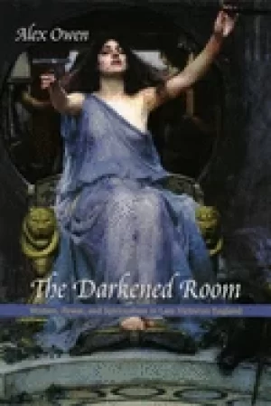 Image of darkened room women power and spiritualism in late victorian england