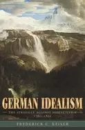 Image of german idealism the struggle against subjectivism 1781 1801