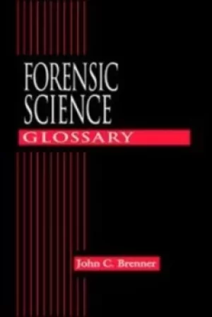 Image of Forensic science glossary by John C Brenner