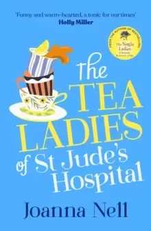 Image of The Tea Ladies of St Jude's Hospital : The uplifting and poignant story you need in 2022