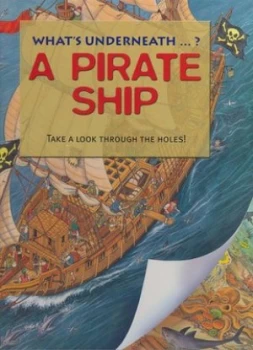 Image of Whats Underneath a Pirate Ship Hardback
