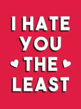 Image of I hate you the least by