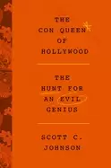 Image of con queen of hollywood the hunt for an evil genius