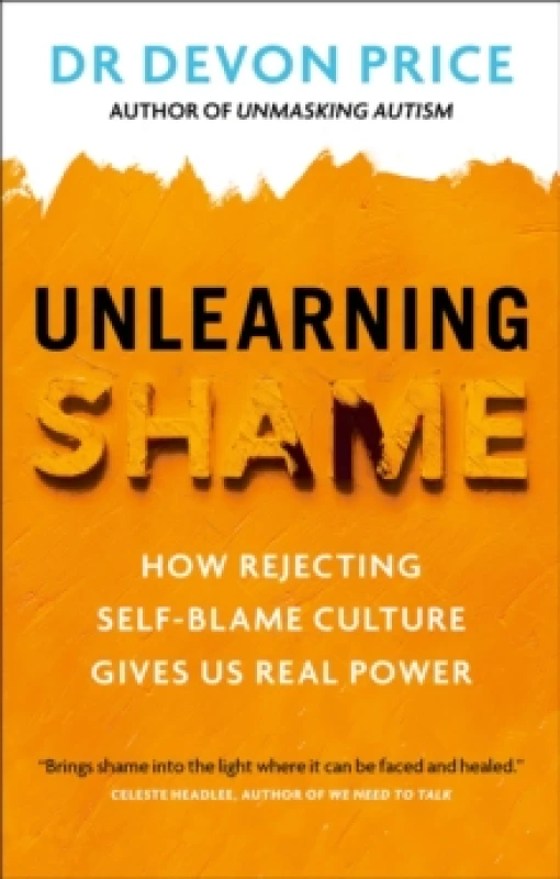 Image of Unlearning Shame : How Rejecting Self-Blame Culture Gives Us Real Power Paperback / softback