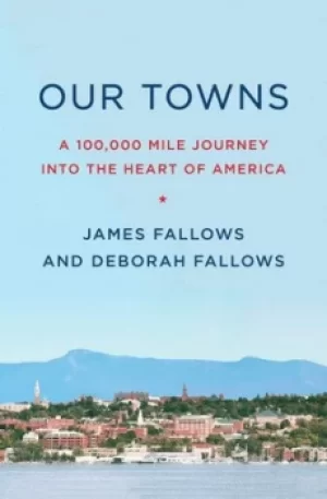 Image of Our towns by James M Fallows