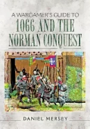 Image of wargamers guide to 1066 and the norman conquest
