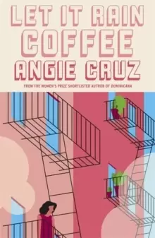 Image of Let it Rain Coffee : From the Womens Prize shortlisted author of Dominicana