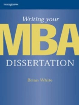 Image of Writing Your Mba Dissertation by Brian White Paperback