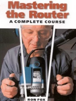 Image of Mastering the Router by Ron Fox Paperback