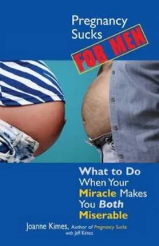 Image of Pregnancy Sucks For Him by Joanne Kimes Paperback