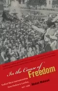 Image of in the cause of freedom radical Black internationalism from harlem to londo