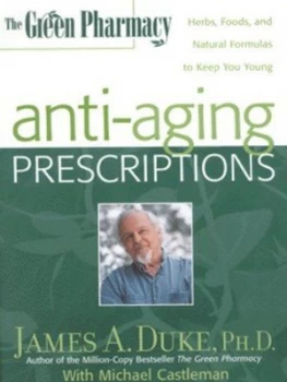 Image of The Green Pharmacy Anti-Aging Prescriptions by James a Duke and Michael Castleman Hardback