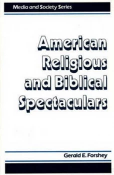 Image of American Religious and Biblical Spectaculars by Gerald E Forshey Hardback