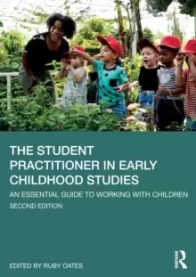 Image of The Student Practitioner in Early Childhood Studies : An Essential Guide to Working with Children