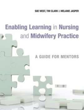 Image of Enabling Learning in Nursing and Midwifery Practice by Sue West Paperback