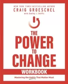 Image of The Power to Change Workbook : Mastering the Habits That Matter Most