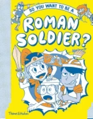 Image of so you want to be a roman soldier