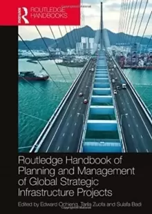 Image of Routledge Handbook of Planning and Management of Global Strategic Infrastructure Projects