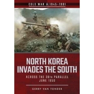 Image of North Korea Invades the South : Across the 38th Parallel, June 1950