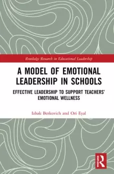 Image of A Model of Emotional Leadership in SchoolsEffective Leadership to Support Teachers Emotional Wellness