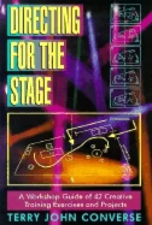 Image of directing for the stage a workshop guide of 42 creative training exercises