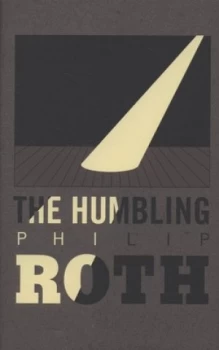 Image of The Humbling by Philip Roth Hardback