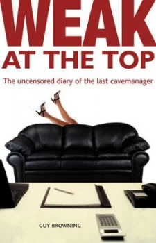 Image of Weak at the Top by Guy Browning Paperback